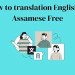 How to translation English to Assamese Free