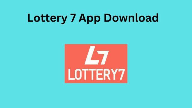 Lottery 7 App Download Kaise karen
